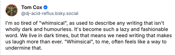 Writer's Block, Ideas Are Overrated, Please Stop Saying 'Whimsy'... And Other Things Proper Writers Are Probably Not Supposed To Talk About: A Birthday Newsletter